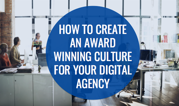 How to Create an Award Winning Culture for Your Digital Agency