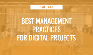 Best Management Practices for Digital Projects 7 & 8