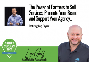 [PODCAST] –Cory Snyder-Partner and Channel Boss For Active Campaign Discuss The Power of Referral Partners