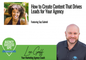 [PODCAST] Say Gabriel – 5 Point Content Framework for Agencies