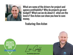 [PODCAST] – Ben Aston – Project management, and most importantly, profitability around your project manager.
